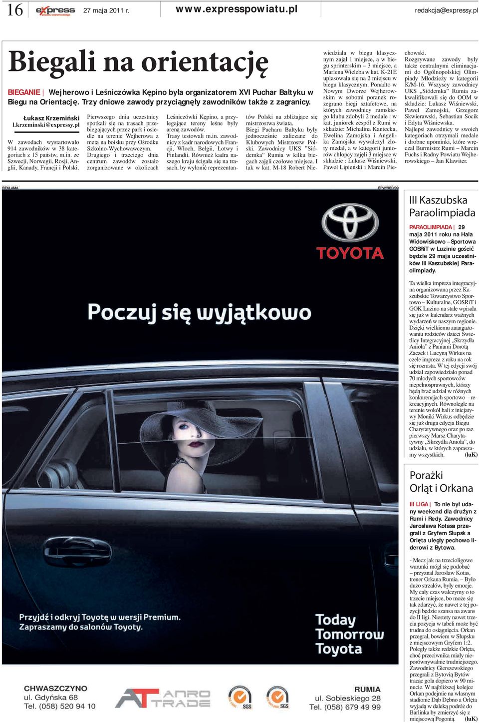 Pierwszego dnia uczestnicy spotkali się na trasach przebiegających przez park i osiedle na terenie Wejherowa z metą na boisku przy Ośrodku Szkolno-Wychowawczym.
