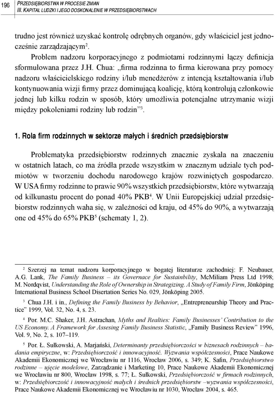 Problem nadzoru korporacyjnego z podmiotami rodzinnymi łączy definicja sformułowana przez J.H.