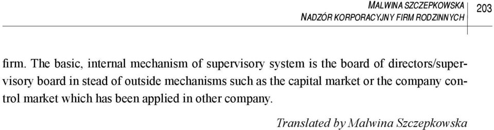 directors/supervisory board in stead of outside mechanisms such as the