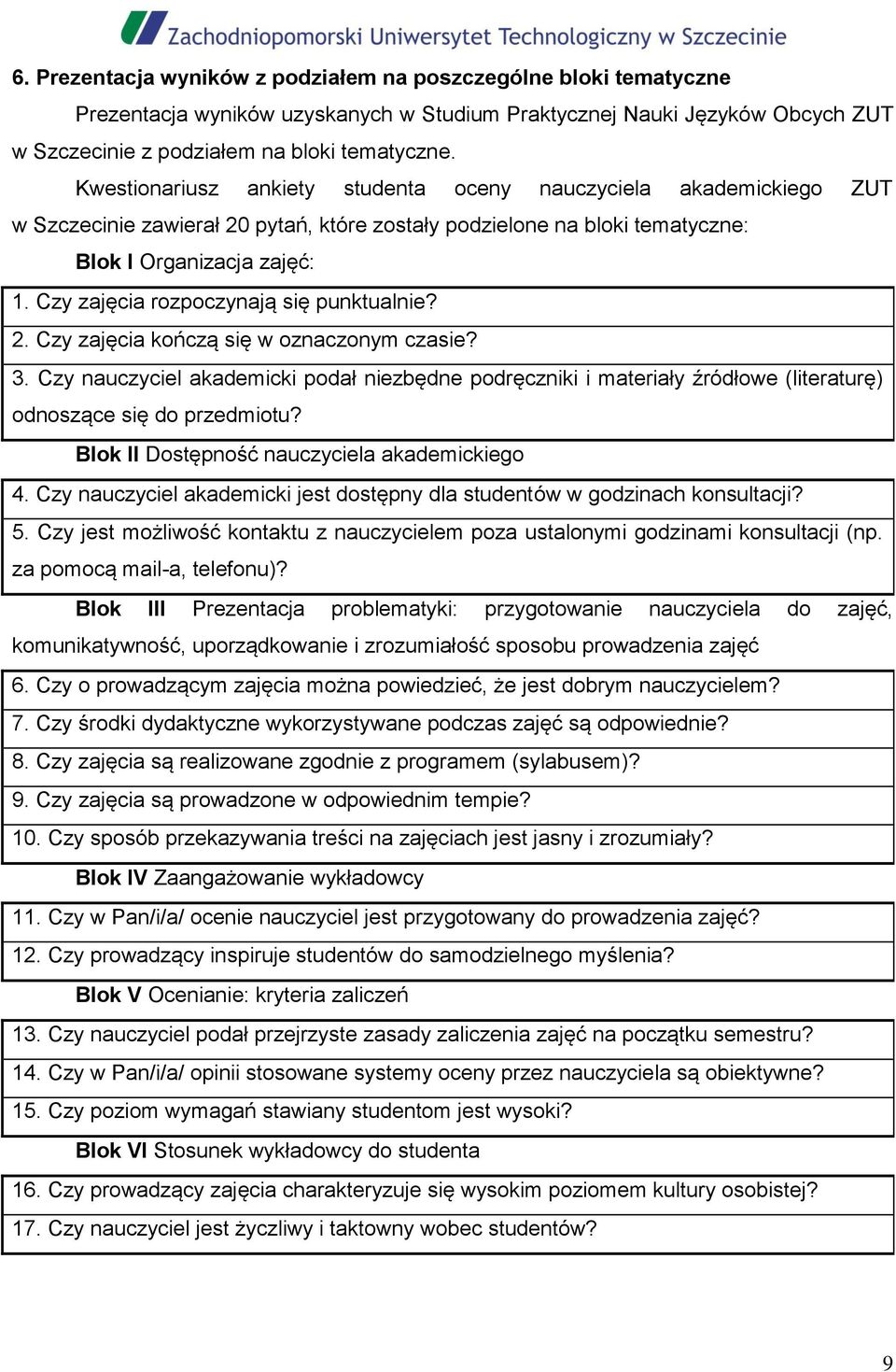 Czy zajęcia rozpoczynają się punktualnie? 2. Czy zajęcia kończą się w oznaczonym czasie? 3.