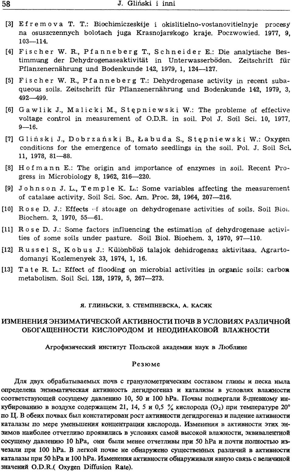 [5] Fischer W. R., Pfanneberg T.: D ehydrogenase activity in recent subaqueous soils. Z eitschrift für Pflanzenernährung und Bodenkunde 142, 1979, 3, 492 499. [6] Gawlik J., Malicki M., Stępniewski W.