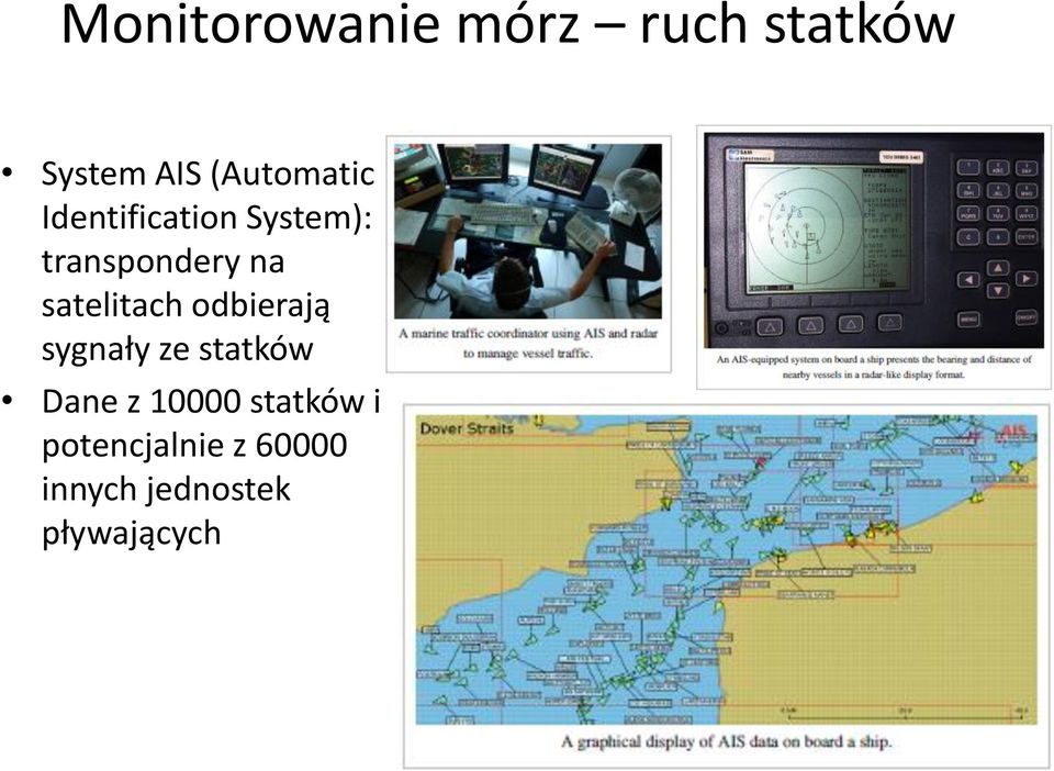 satelitach odbierają sygnały ze statków Dane z