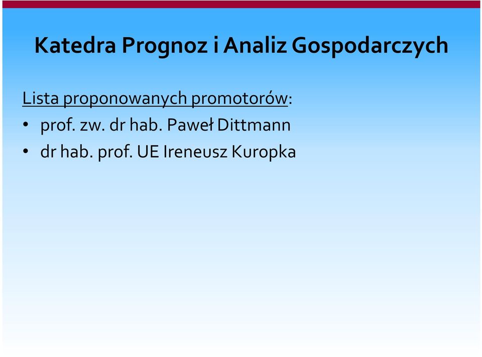 promotorów: prof. zw. dr hab.