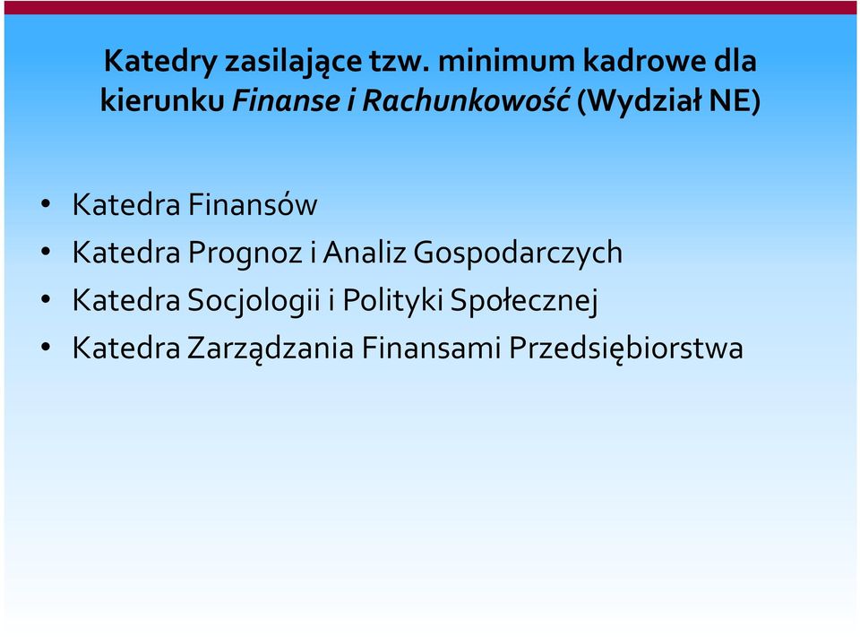 (Wydział NE) Katedra Finansów Katedra Prognoz i Analiz