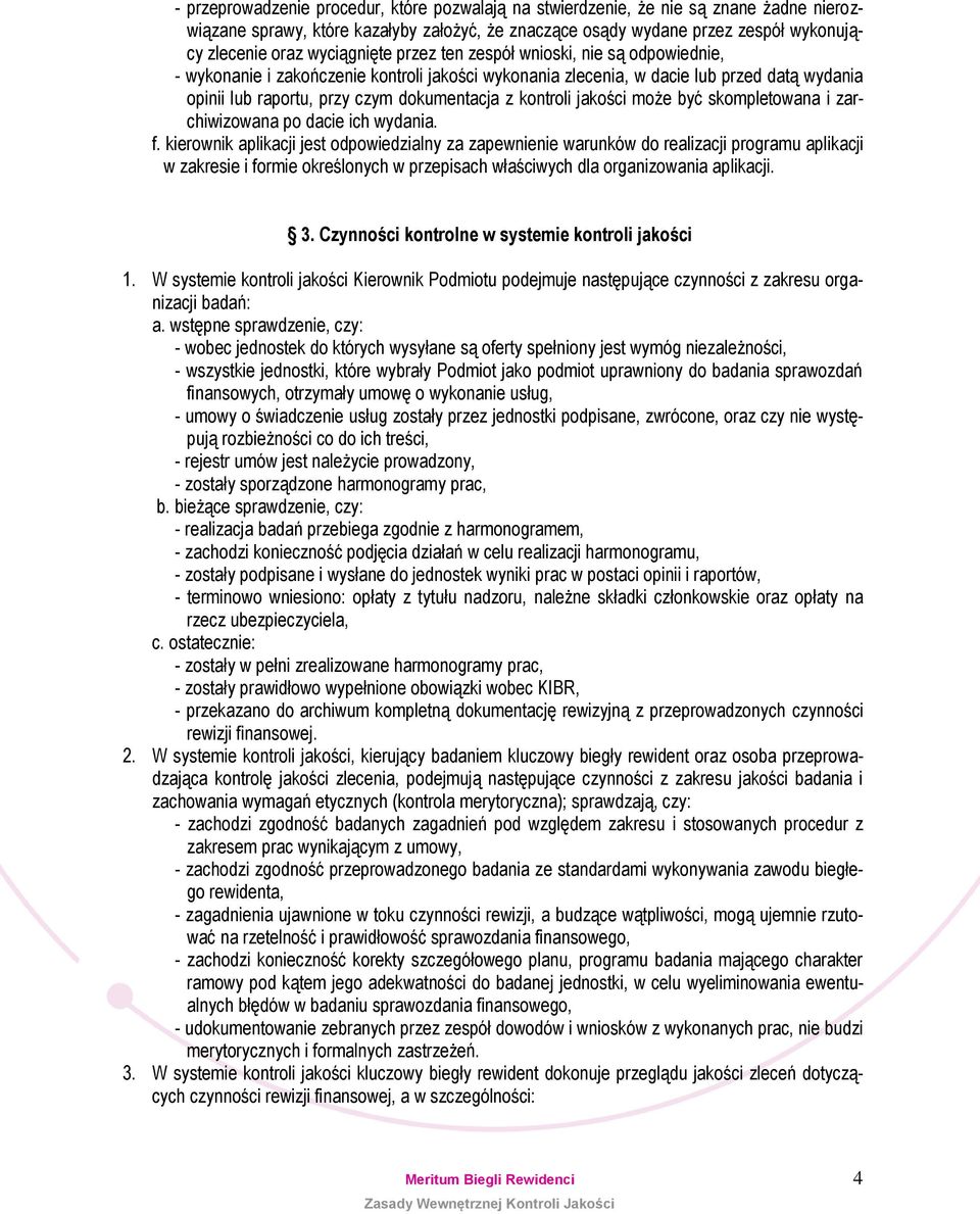 kontroli jakości może być skompletowana i zarchiwizowana po dacie ich wydania. f.