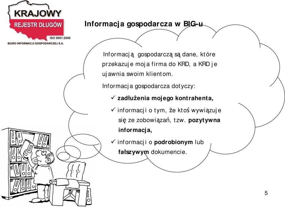 Informacja gospodarcza dotyczy: zadłużenia mojego kontrahenta, informacji o tym,