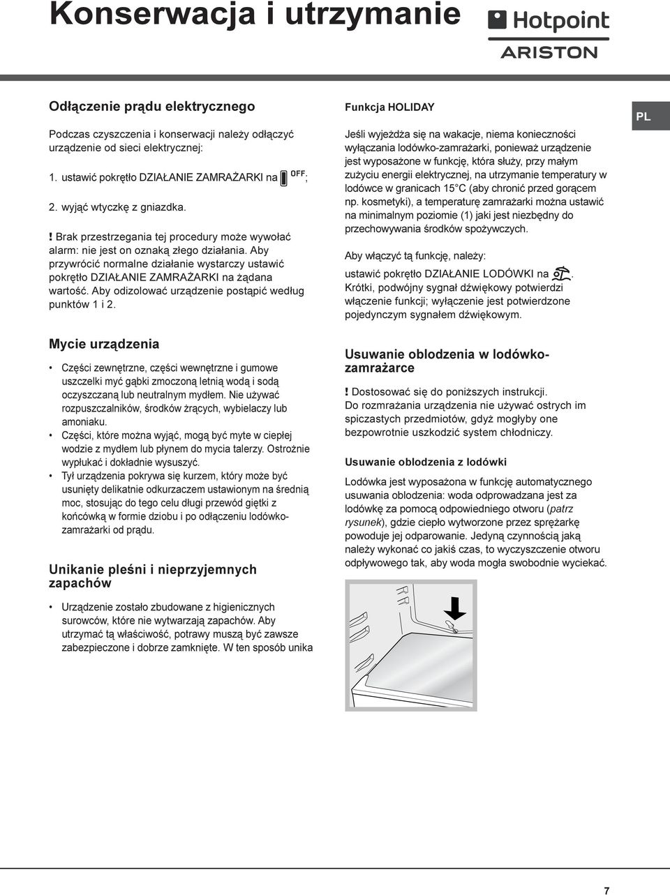 Aby przywróciæ normalne dzia³anie wystarczy ustawiæ pokrêt³o DZIA ANIE ZAMRA ARKI na ¹dana wartoœæ. Aby odizolowaæ urz¹dzenie post¹piæ wed³ug punktów 1 i 2.
