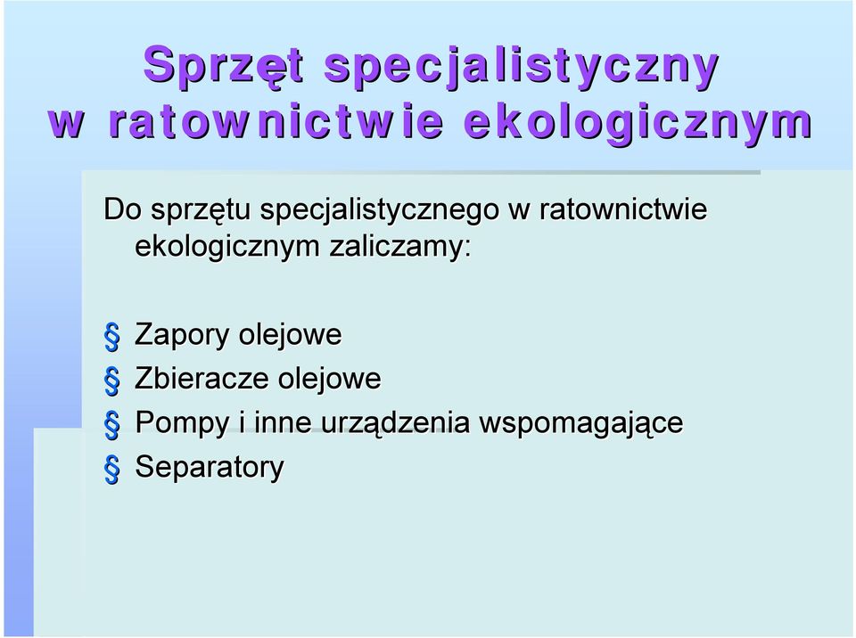 ratownictwie ekologicznym zaliczamy: Zapory