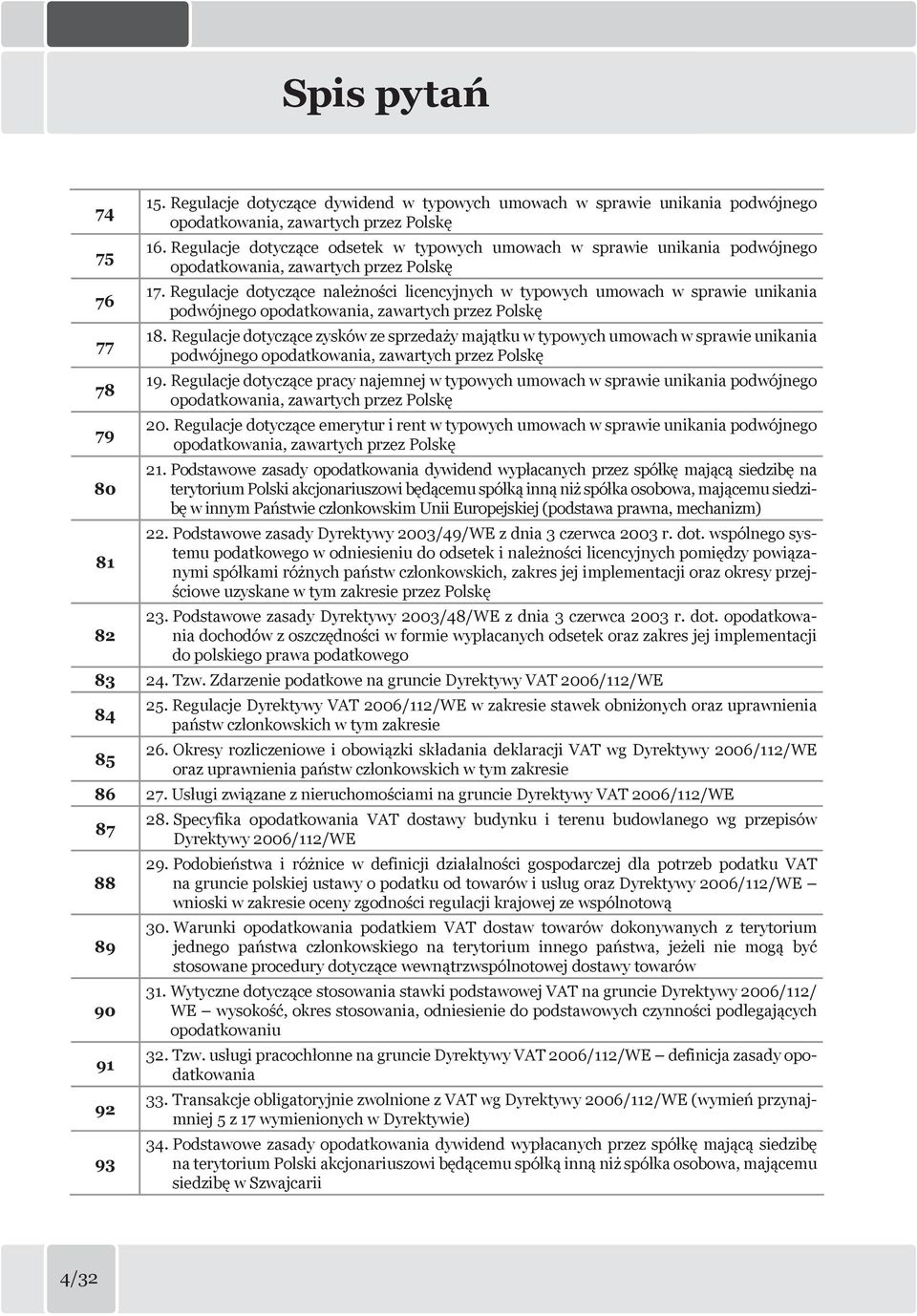 Regulacje dotyczące należności licencyjnych w tyowych umowach w rawie unikania odwójnego oodatkowania, zawartych rzez Polkę 18.