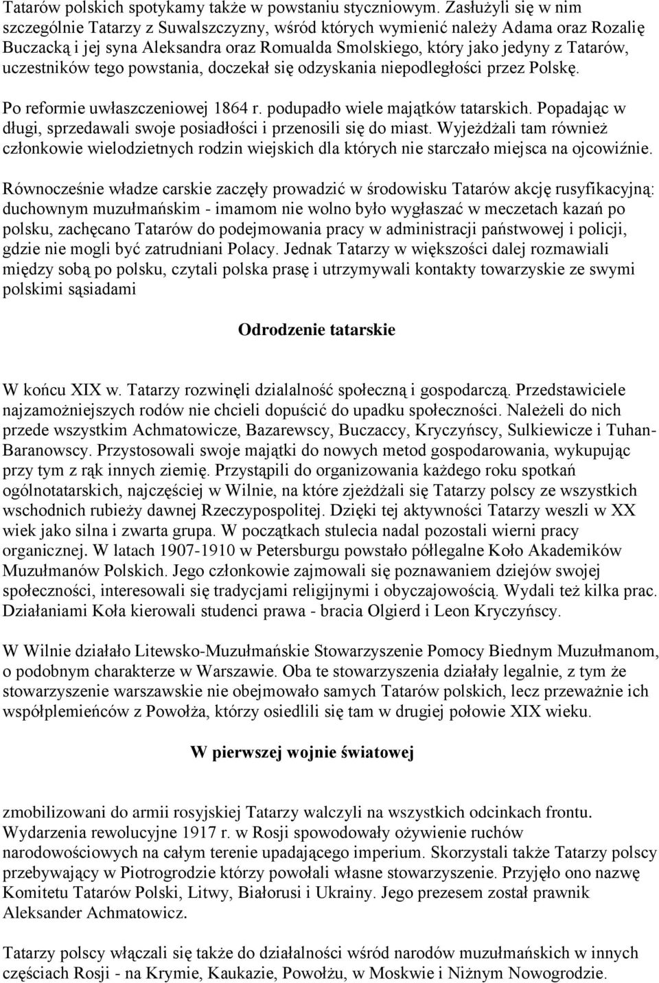 uczestników tego powstania, doczekał się odzyskania niepodległości przez Polskę. Po reformie uwłaszczeniowej 1864 r. podupadło wiele majątków tatarskich.