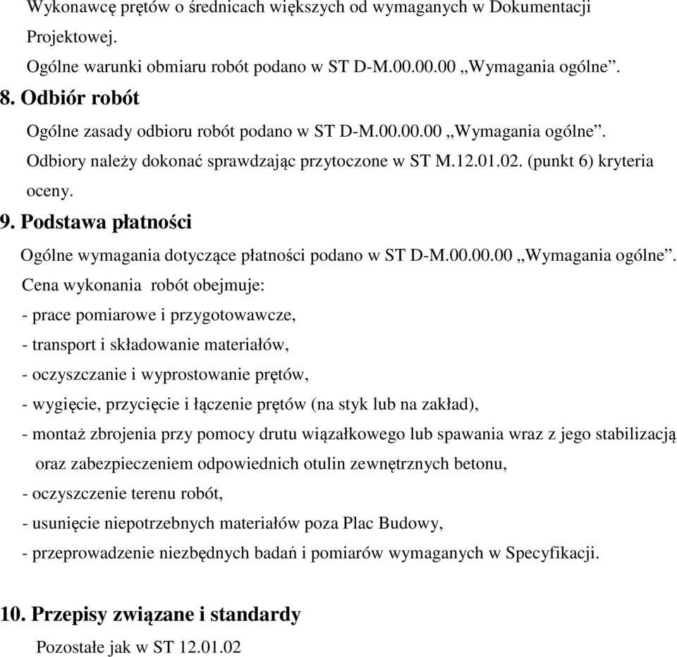 Podstawa płatności Ogólne wymagania dotyczące płatności podano w ST D-M.00.00.00 Wymagania ogólne.