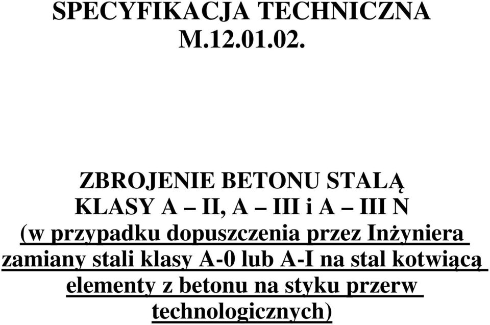 przypadku dopuszczenia przez Inżyniera zamiany stali