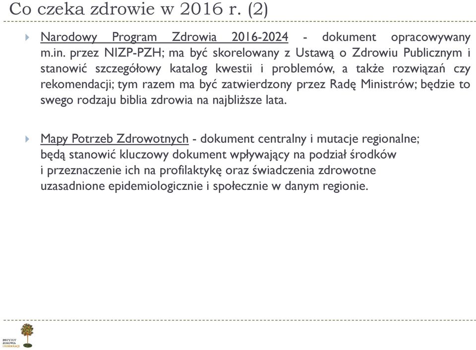 tym razem ma być zatwierdzony przez Radę Ministrów; będzie to swego rodzaju biblia zdrowia na najbliższe lata.