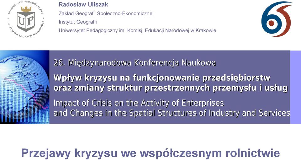 Międzynarodowa Konferencja Naukowa Wpływ kryzysu na funkcjonowanie przedsiębiorstw oraz zmiany struktur