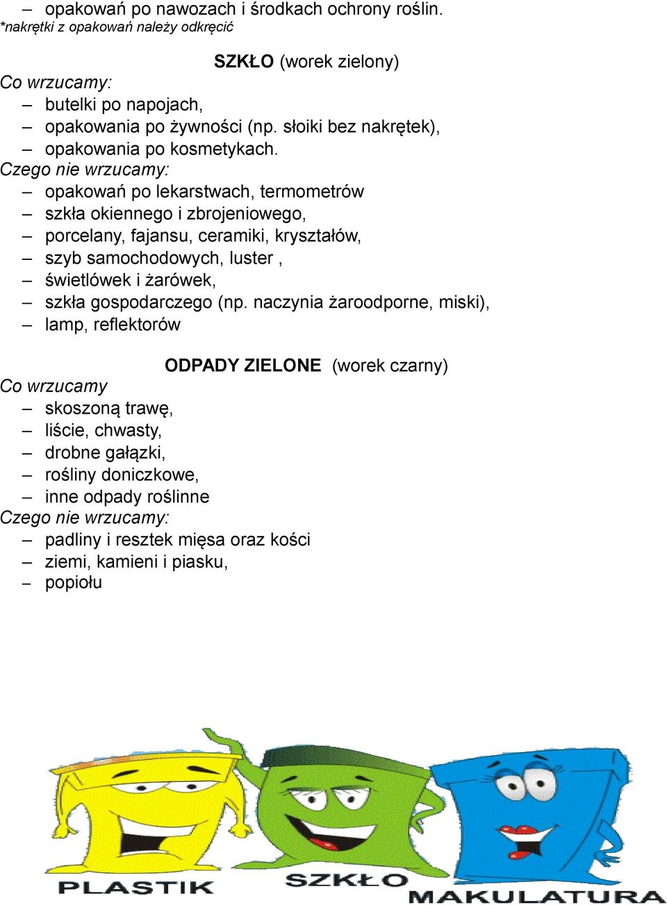 słoiki bez nakrętek), opakowania po kosmetykach.