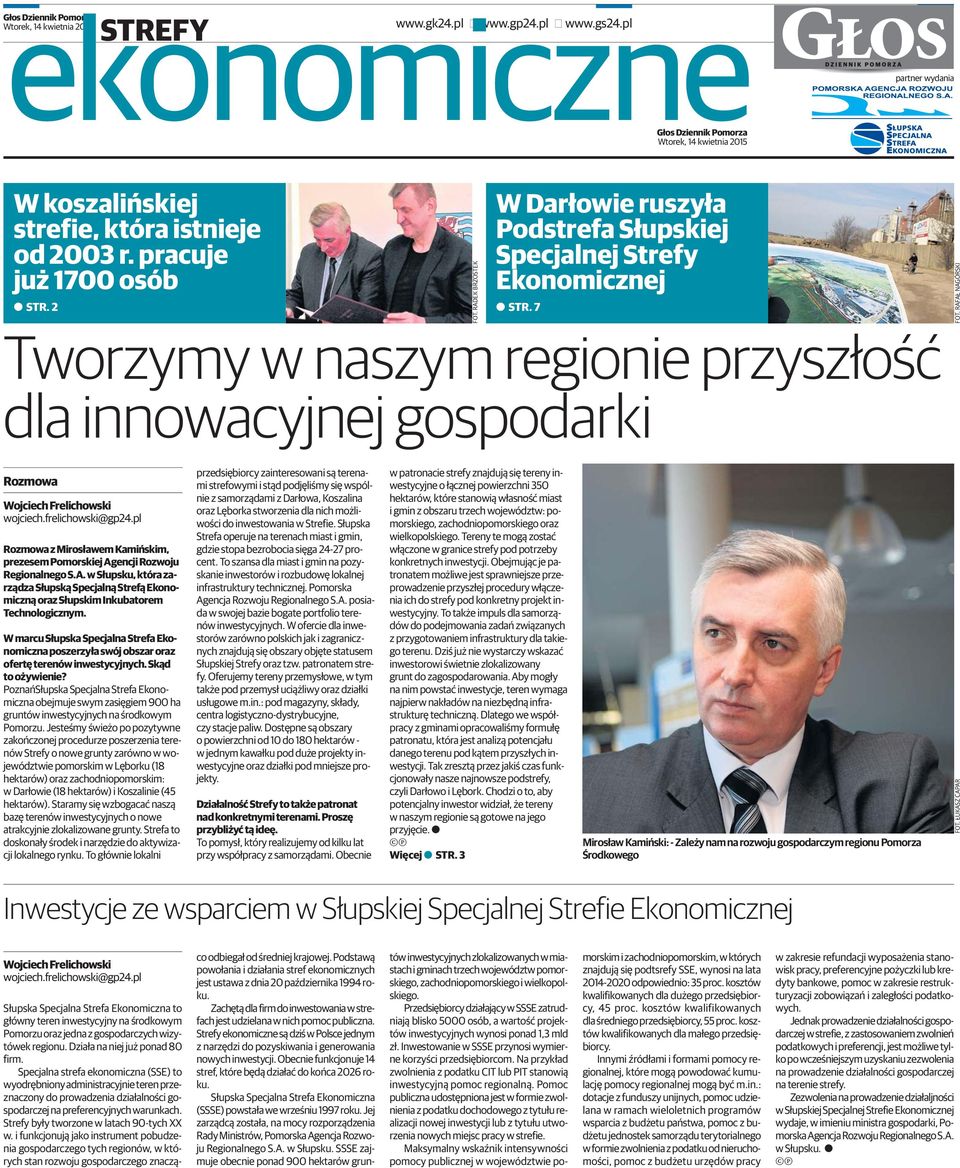 RAFAŁ NAGÓRSKI Tworzymy w naszym regionie przyszłość dla innowacyjnej gospodarki Rozmowa Wojciech Frelichowski wojciech.frelichowski@gp24.