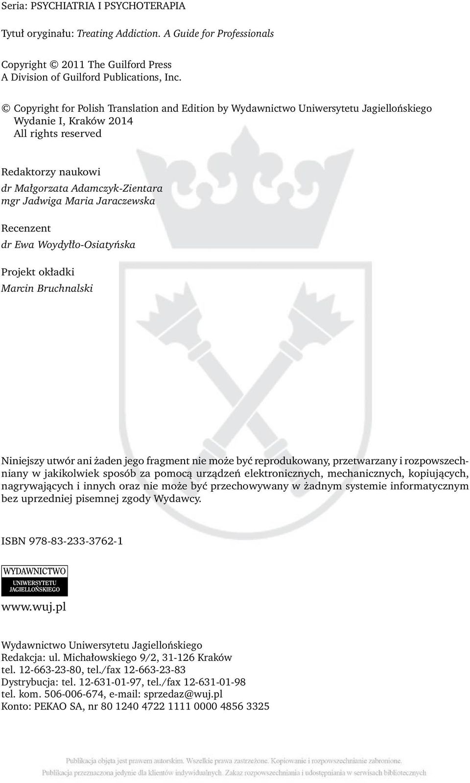 Maria Jaraczewska Recenzent dr Ewa Woydyłło-Osiatyńska Projekt okładki Marcin Bruchnalski Niniejszy utwór ani żaden jego fragment nie może być reprodukowany, przetwarzany i rozpowszechniany w