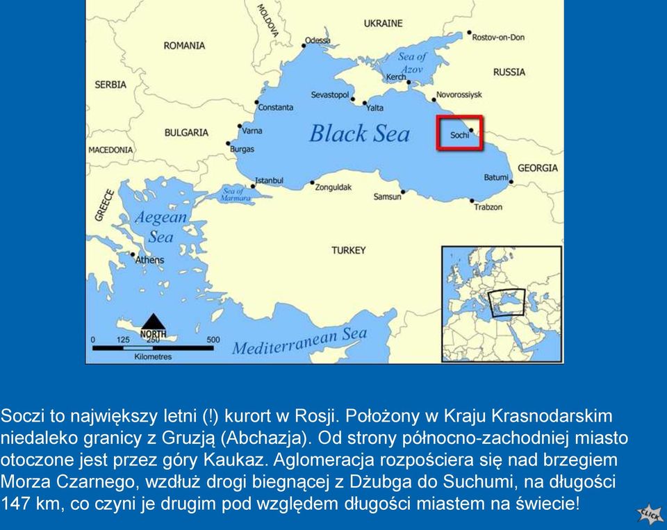 Od strony północno-zachodniej miasto otoczone jest przez góry Kaukaz.