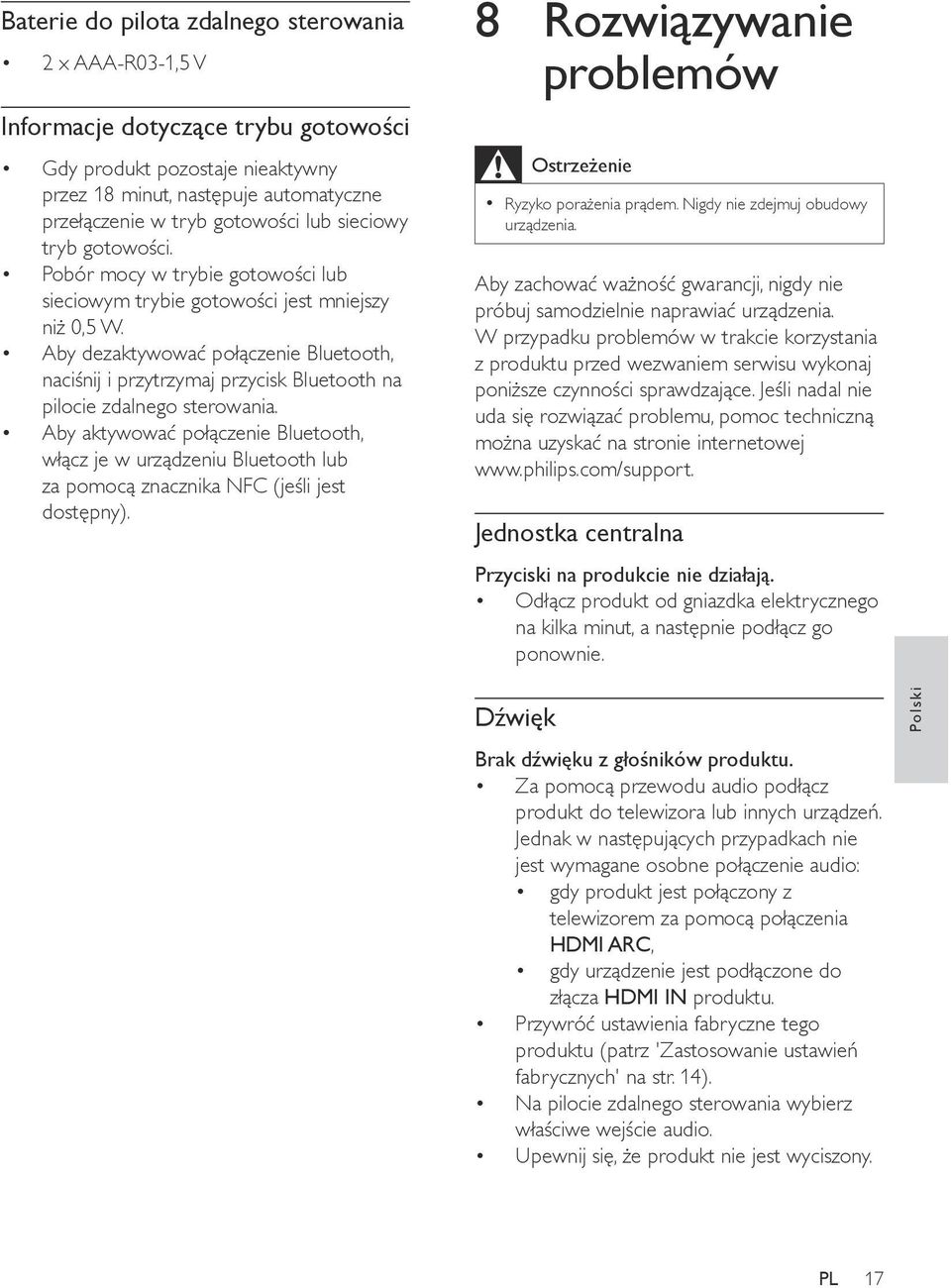 Aby dezaktywować połączenie Bluetooth, naciśnij i przytrzymaj przycisk Bluetooth na pilocie zdalnego sterowania.