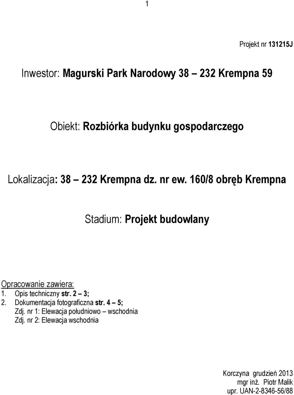 160/8 obręb Krempna Stadium: Projekt budowlany Opracowanie zawiera: 1. Opis techniczny str. 2 3; 2.