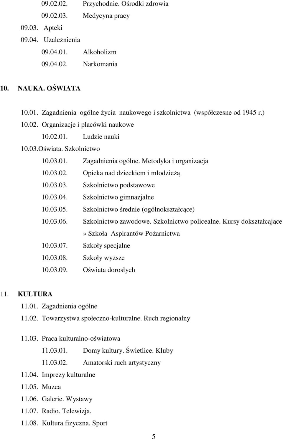 03.04. Szkolnictwo gimnazjalne 10.03.05. Szkolnictwo średnie (ogólnokształcące) 10.03.06. Szkolnictwo zawodowe. Szkolnictwo policealne. Kursy dokształcające» Szkoła Aspirantów Pożarnictwa 10.03.07.