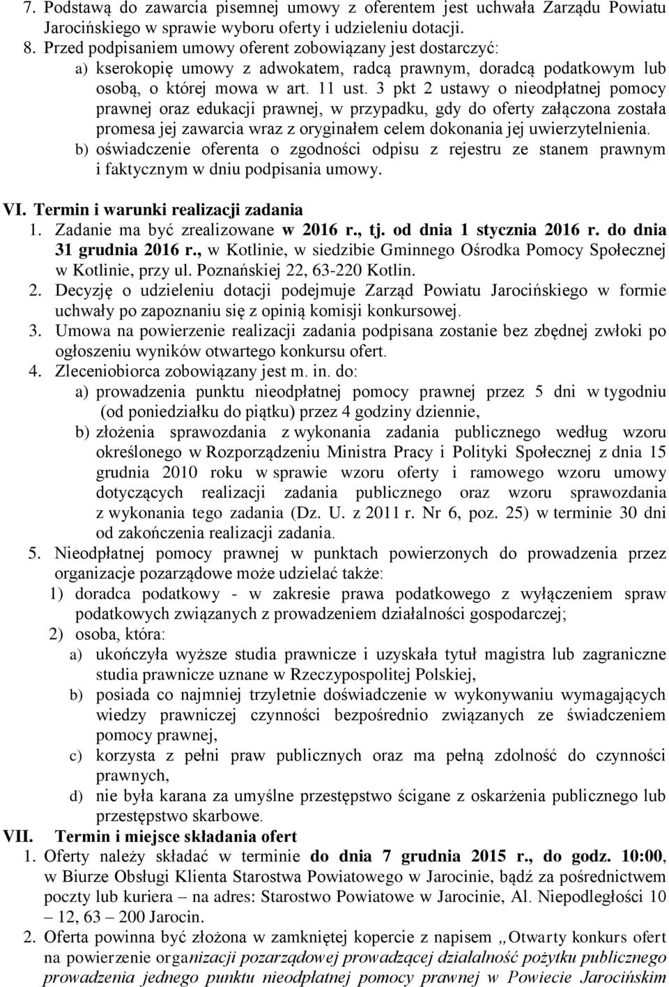 3 pkt 2 ustawy o nieodpłatnej pomocy prawnej oraz edukacji prawnej, w przypadku, gdy do oferty załączona została promesa jej zawarcia wraz z oryginałem celem dokonania jej uwierzytelnienia.