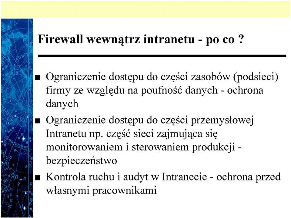 ochrona danych Ograniczenie dostępu do części przemysłowej Intranetu np.