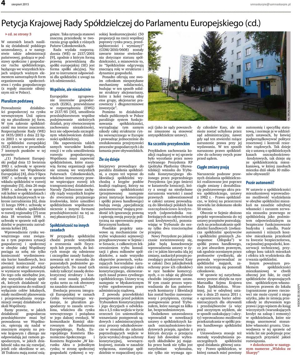 będącego we wszystkich krajach unijnych ważnym elementem samorządnych form organizowania społeczeństwa i rynku gospodarczego (z reguły znacznie silniejszym niż w Polsce).