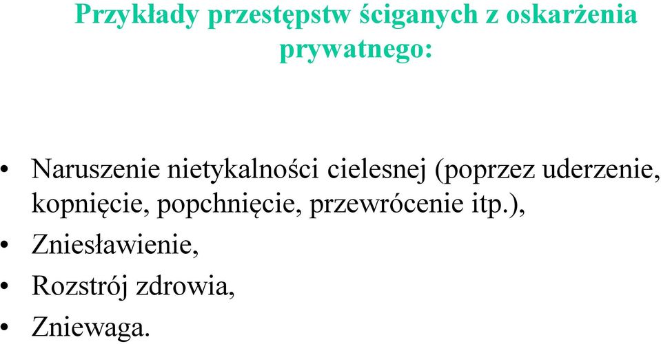 (poprzez uderzenie, kopnięcie, popchnięcie,