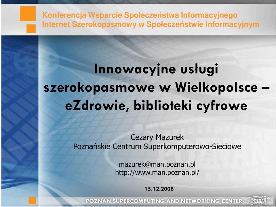 Wielkopolsce ezdrowie, biblioteki cyfrowe Cezary Mazurek Poznańskie Centrum