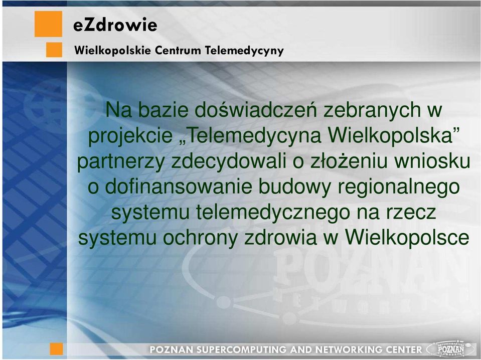 zdecydowali o złoŝeniu wniosku o dofinansowanie budowy