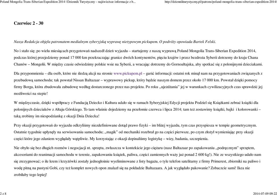 przekraczając granice dwóch kontynentów, pięciu krajów i przez bezdroża Syberii dotrzemy do kraju Chana Chanów Mongolii.