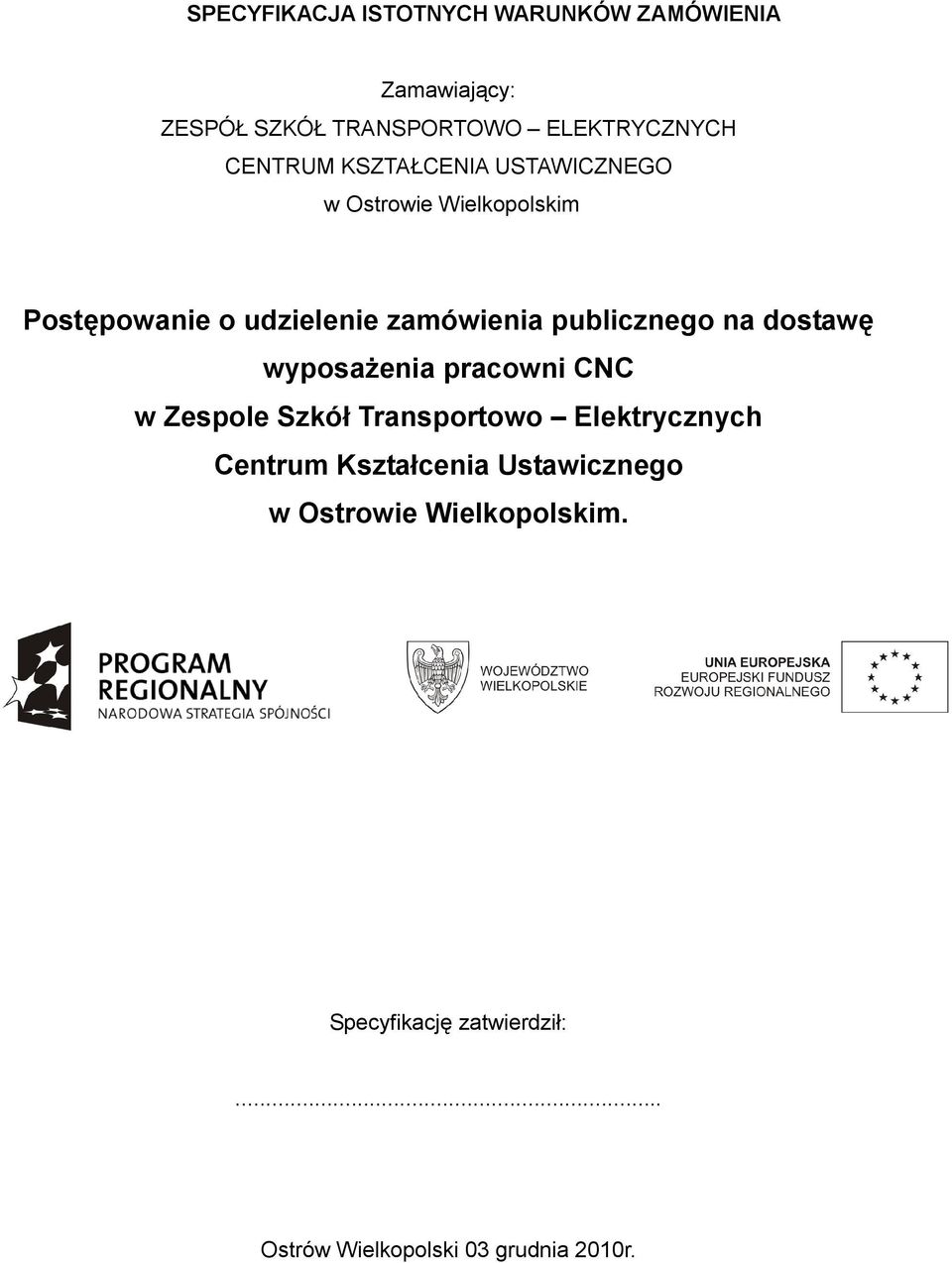 publicznego na dostawę wyposażenia pracowni CNC w Zespole Szkół Transportowo Elektrycznych Centrum
