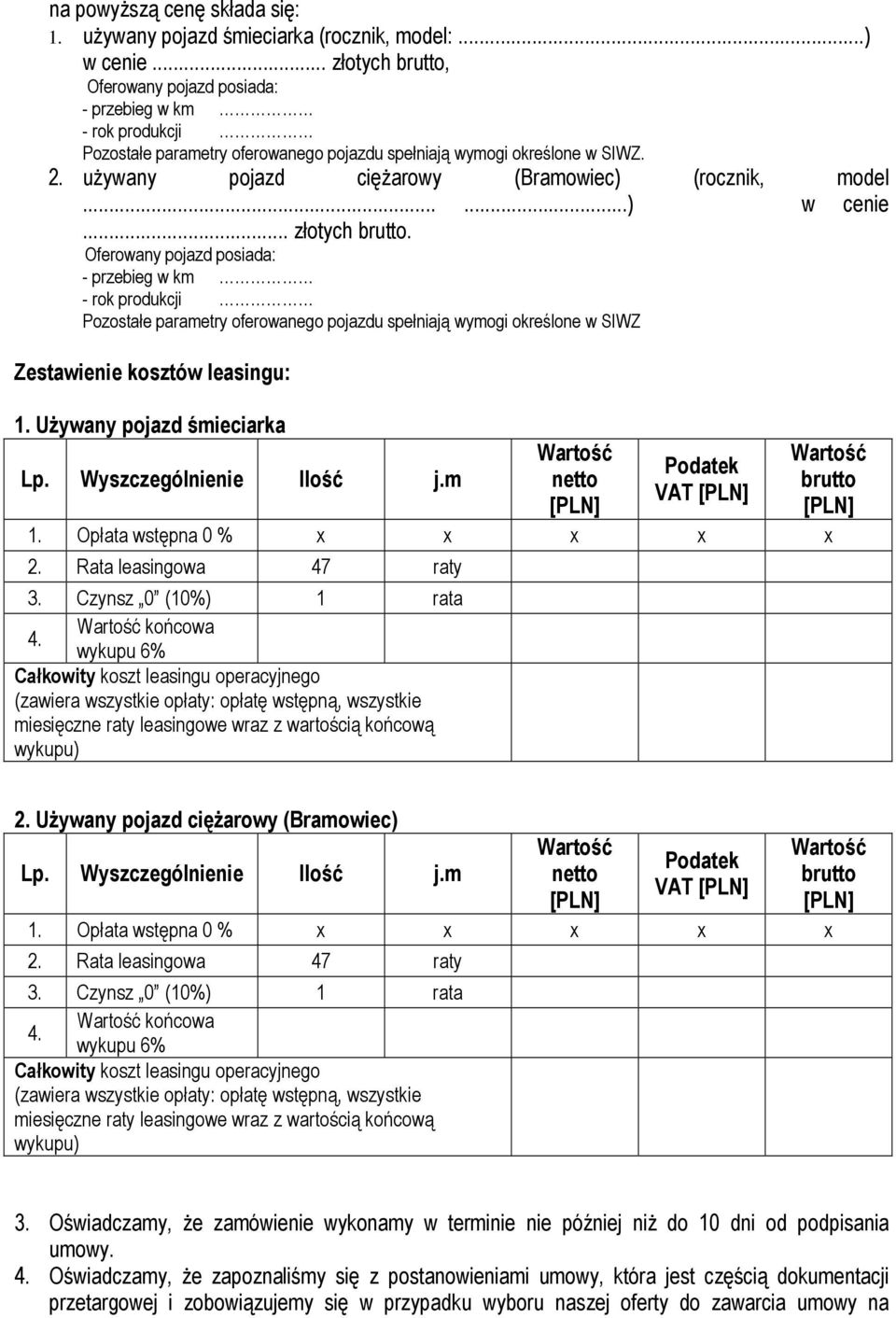 używany pojazd ciężarowy (Bramowiec) (rocznik, model......) w cenie... złotych brutto.