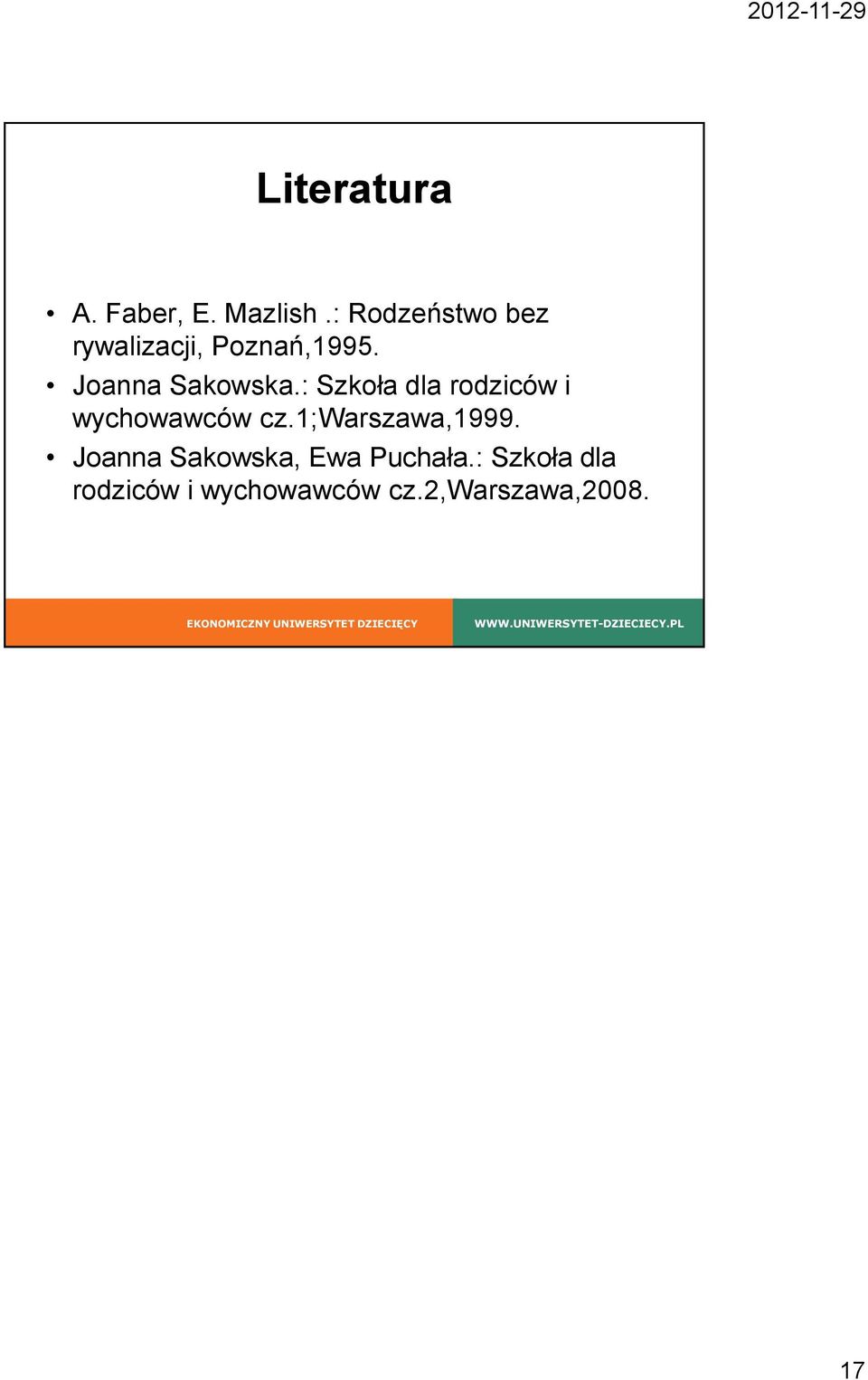 : Szkoła dla rodziców i wychowawców cz.1;warszawa,1999.