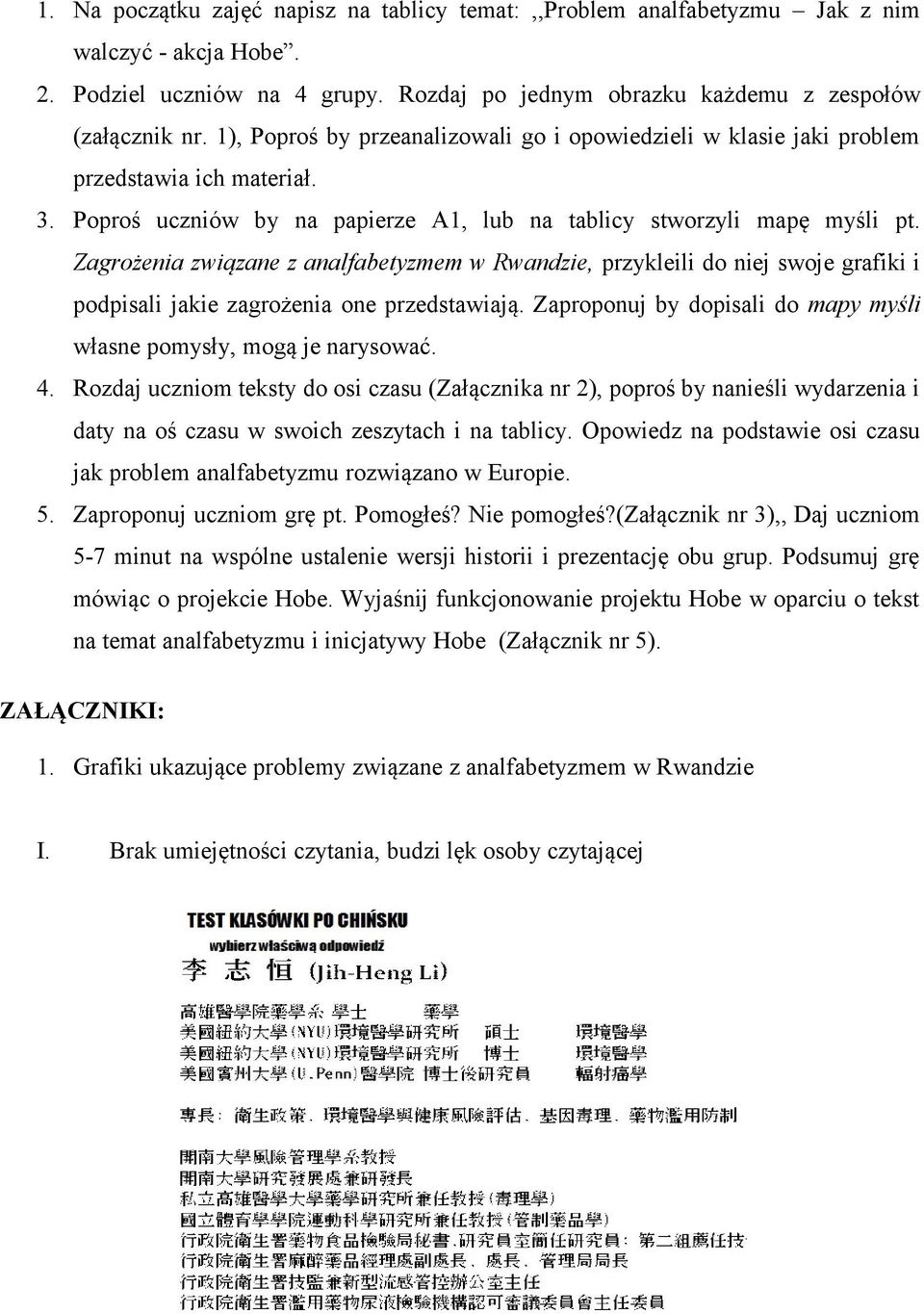 Zagrożenia związane z analfabetyzmem w Rwandzie, przykleili do niej swoje grafiki i podpisali jakie zagrożenia one przedstawiają.