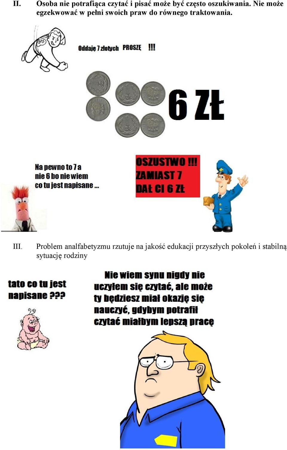 Nie może egzekwować w pełni swoich praw do równego