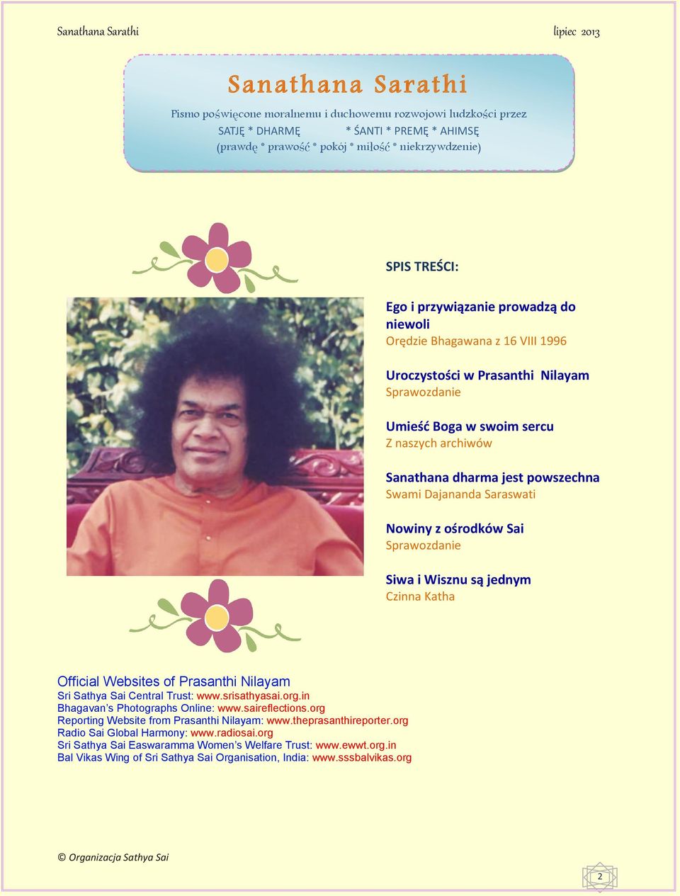 dharma jest powszechna Swami Dajananda Saraswati Nowiny z ośrodków Sai Sprawozdanie Siwa i Wisznu są jednym Czinna Katha Official Websites of Prasanthi Nilayam Sri Sathya Sai Central Trust: www.