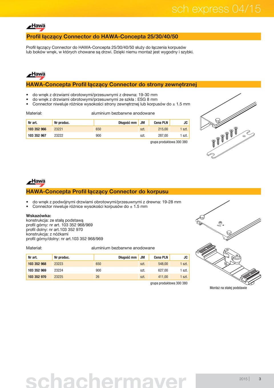 HAWA-Concepta Profil łączący Connector do strony zewnętrznej do wnęk z drzwiami obrotowymi/przesuwnymi z drewna: 19-30 mm do wnęk z drzwiami obrotowymi/przesuwnymi ze szkła : ESG 8 mm Connector