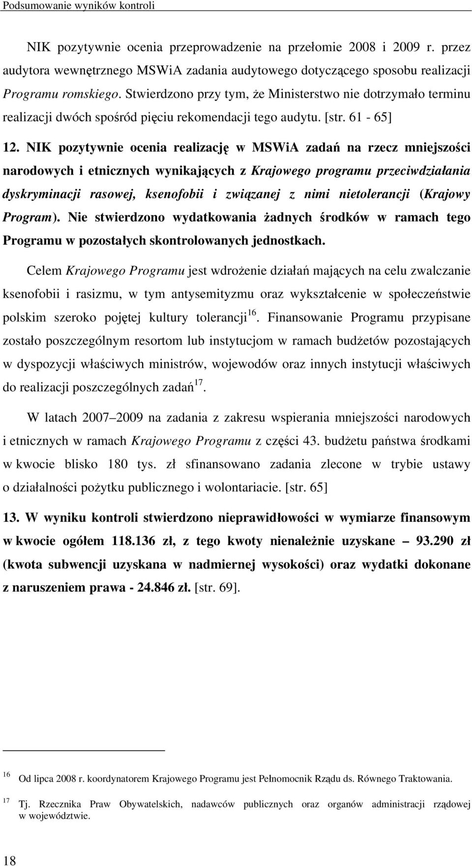 NIK pozytywnie ocenia realizację w MSWiA zadań na rzecz mniejszości narodowych i etnicznych wynikających z Krajowego programu przeciwdziałania dyskryminacji rasowej, ksenofobii i związanej z nimi