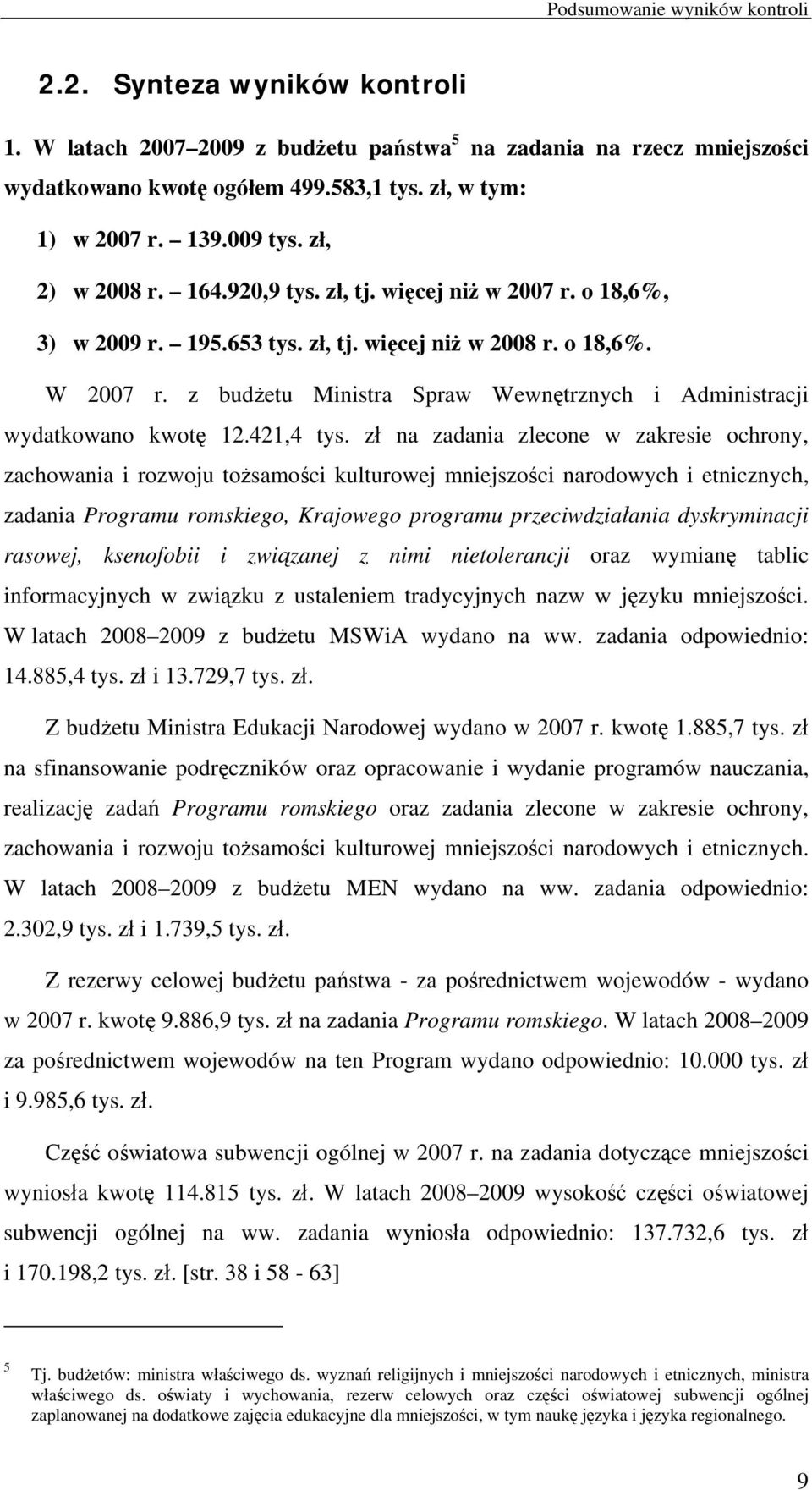 z budżetu Ministra Spraw Wewnętrznych i Administracji wydatkowano kwotę 12.421,4 tys.