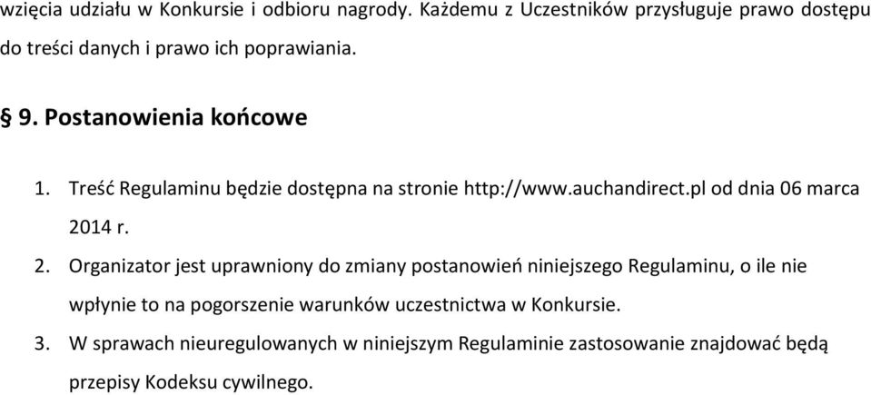 Treść Regulaminu będzie dostępna na stronie http://www.auchandirect.pl od dnia 06 marca 20