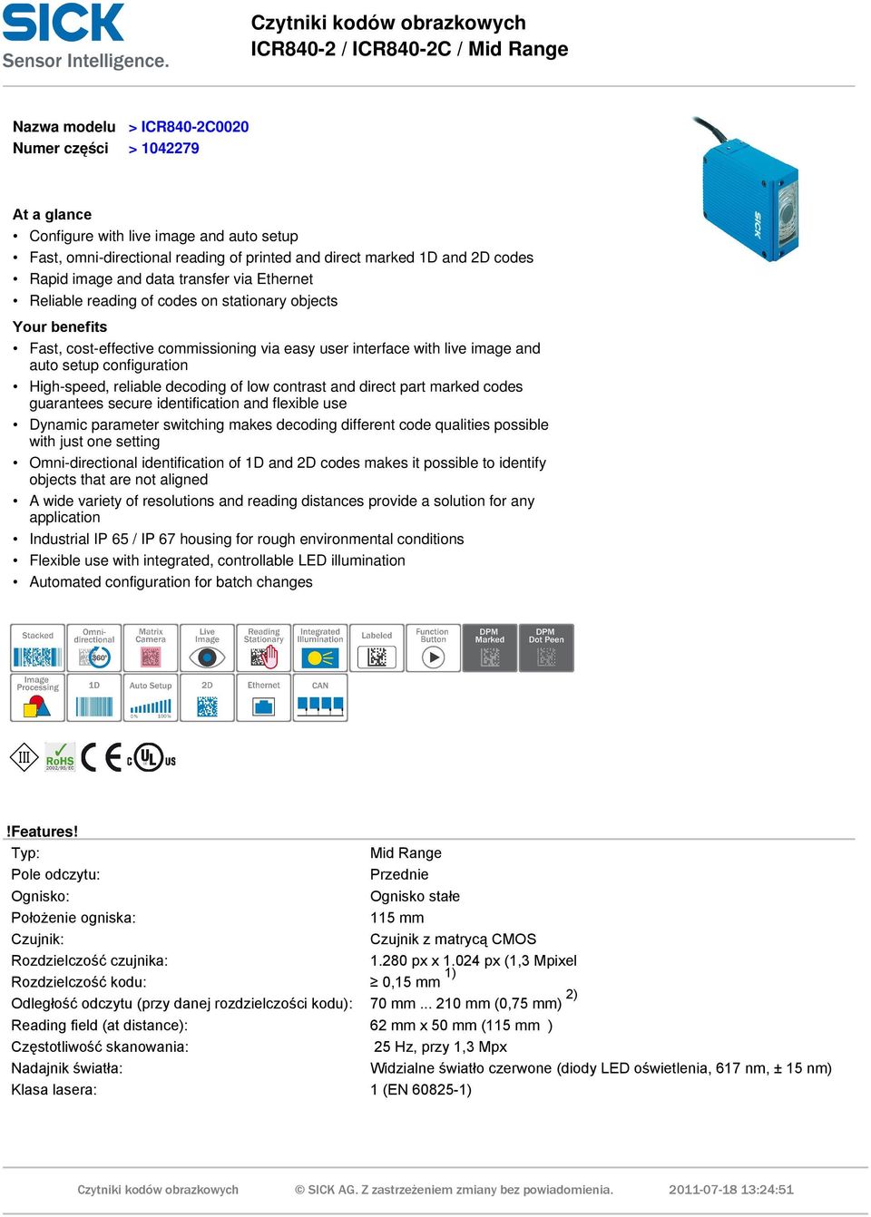 interface with live image and auto setup configuration High-speed, reliable decoding of low contrast and direct part marked codes guarantees secure identification and flexible use Dynamic parameter