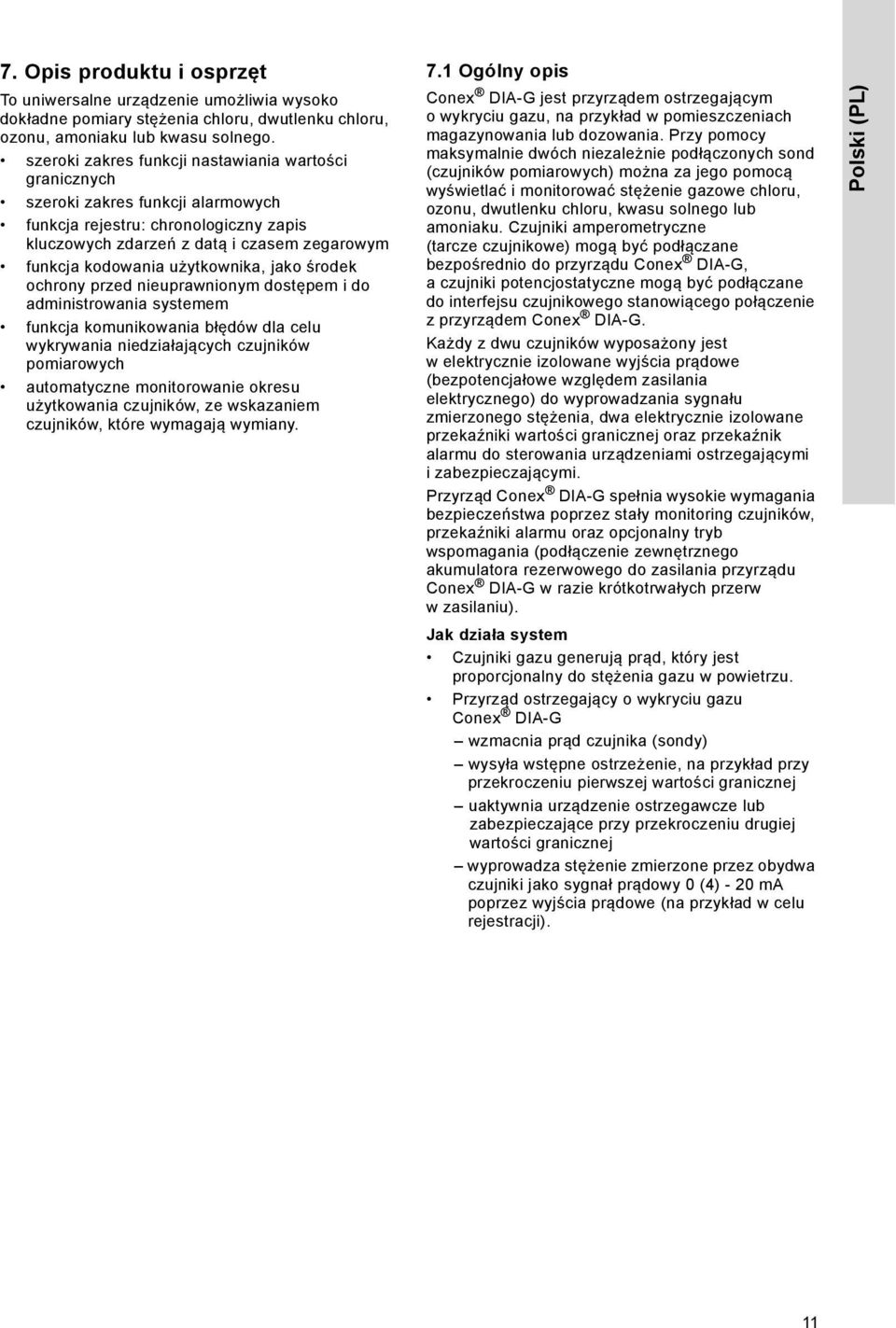 użytkownika, jako środek ochrony przed nieuprawnionym dostępem i do administrowania systemem funkcja komunikowania błędów dla celu wykrywania niedziałających czujników pomiarowych automatyczne