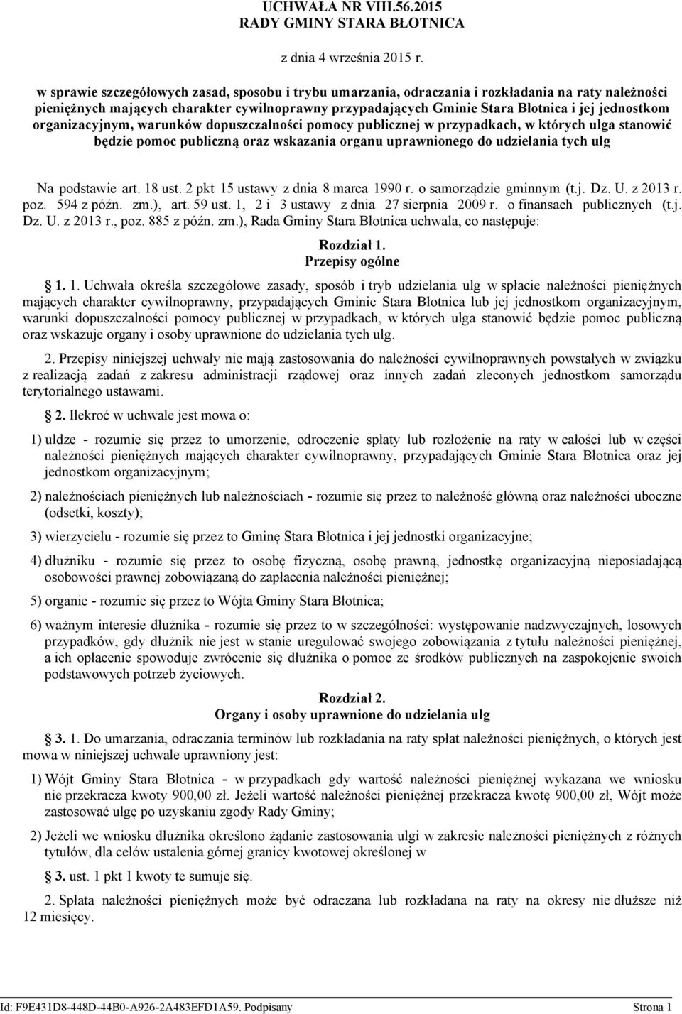 jednostkom organizacyjnym, warunków dopuszczalności pomocy publicznej w przypadkach, w których ulga stanowić będzie pomoc publiczną oraz wskazania organu uprawnionego do udzielania tych ulg Na
