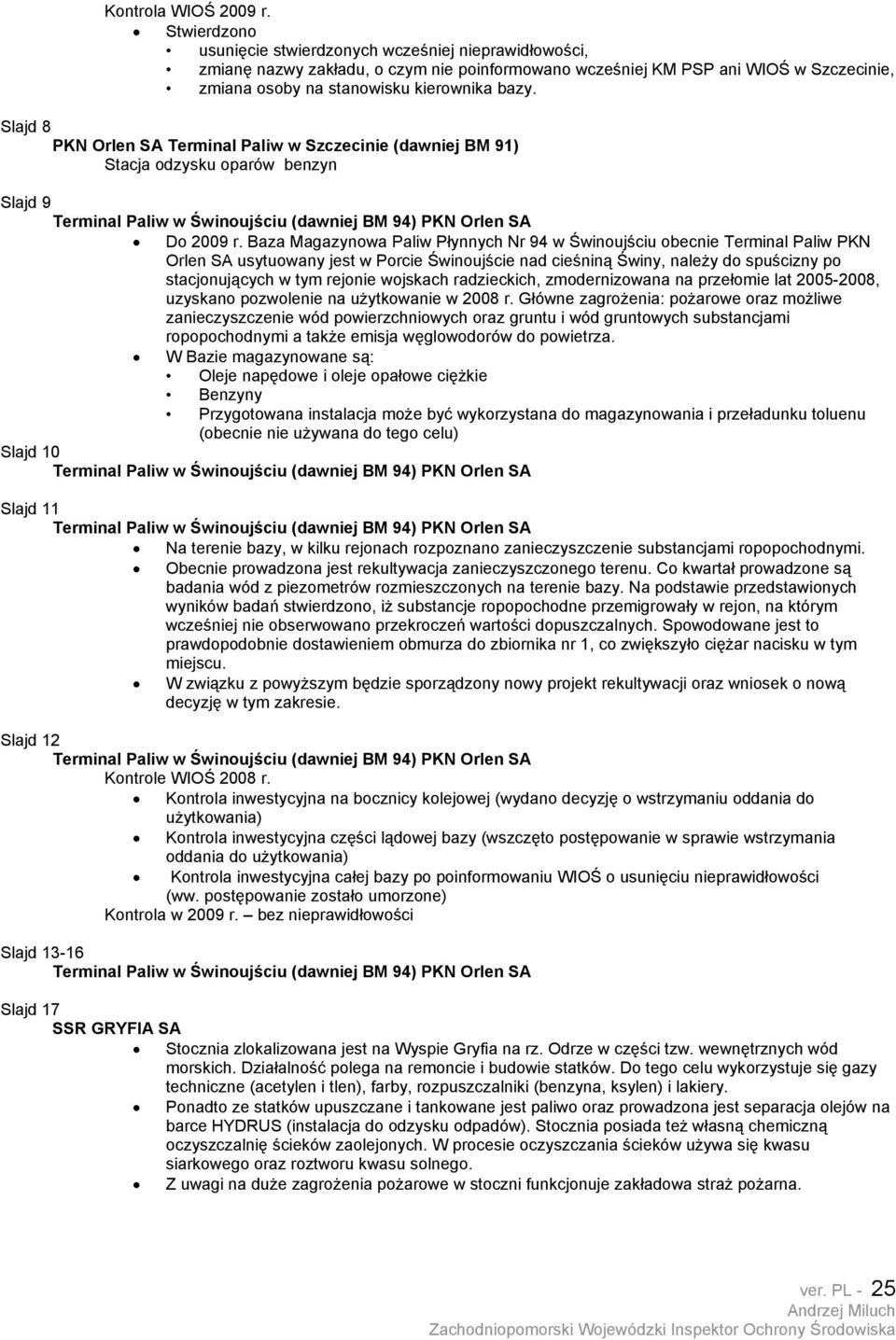 Slajd 8 Stacja odzysku oparów benzyn Slajd 9 Do 2009 r.