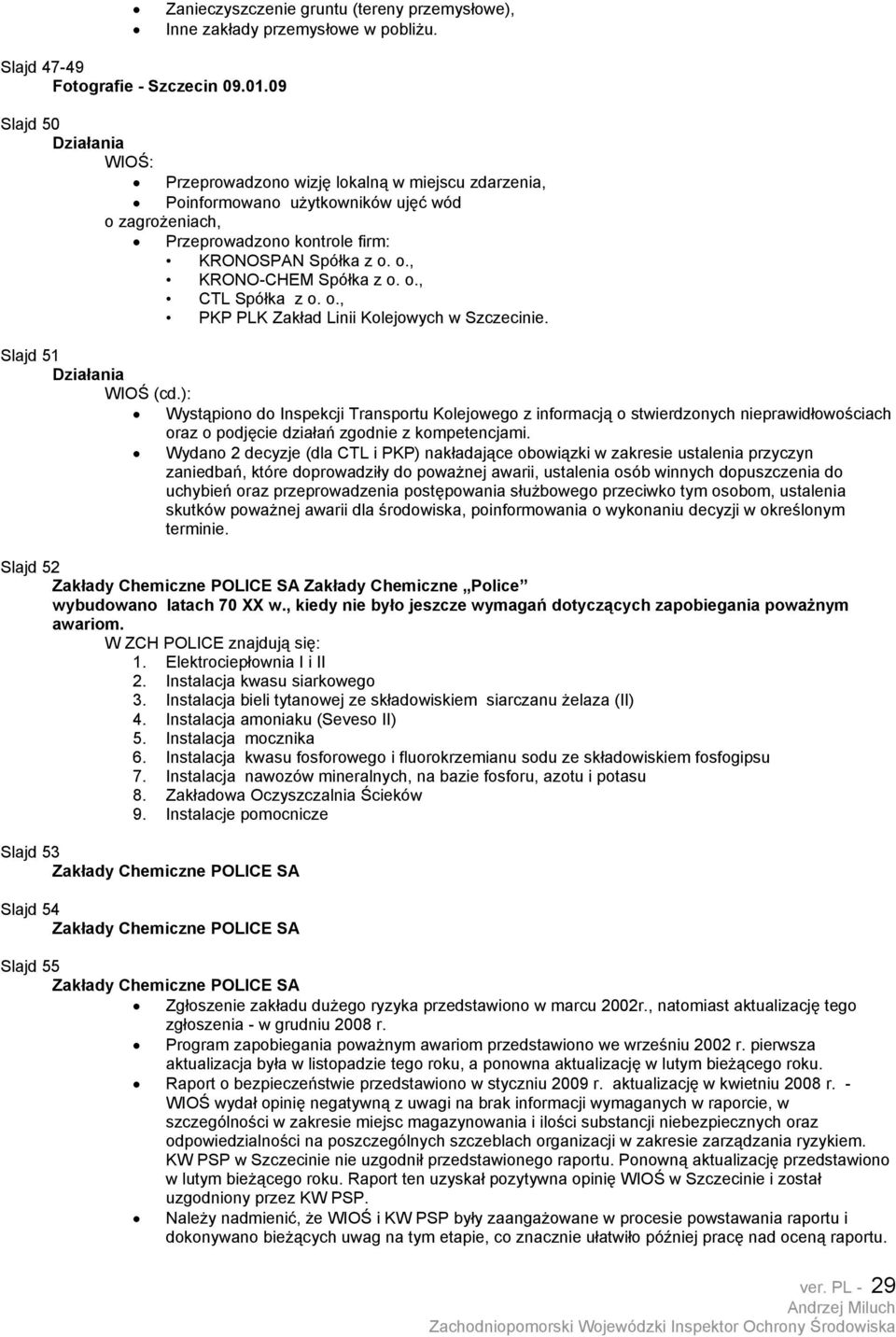 o., CTL Spółka z o. o., PKP PLK Zakład Linii Kolejowych w Szczecinie. Slajd 51 Działania WIOŚ (cd.