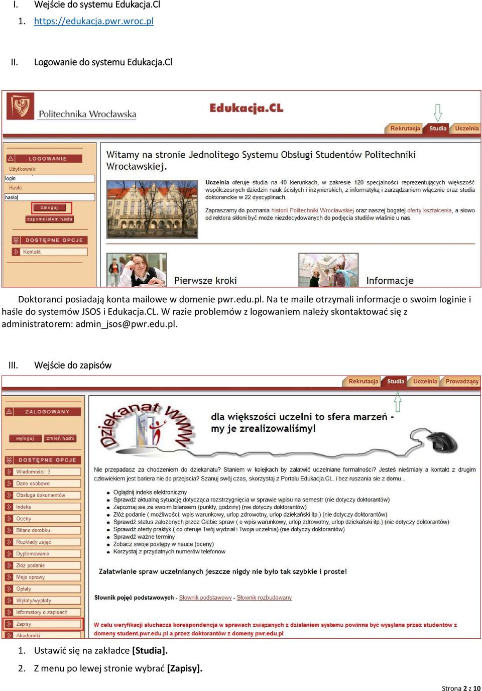 Na te maile otrzymali informacje o swoim loginie i haśle do systemów JSOS i Edukacja.CL.