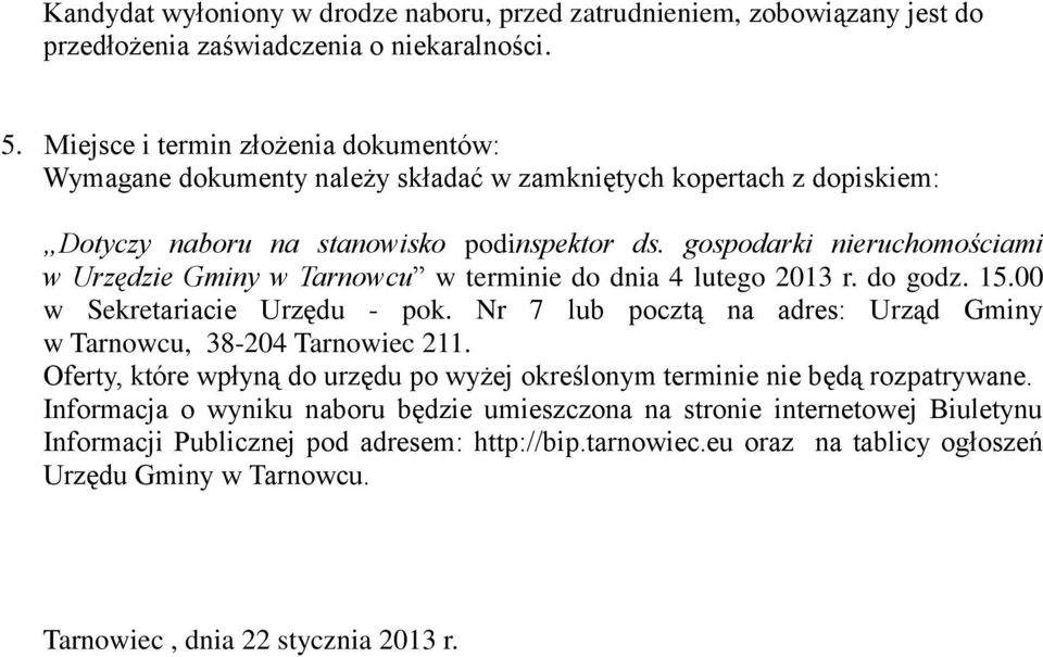 gospodarki nieruchomościami w Urzędzie Gminy w Tarnowcu w terminie do dnia 4 lutego 2013 r. do godz. 15.00 w Sekretariacie Urzędu - pok.