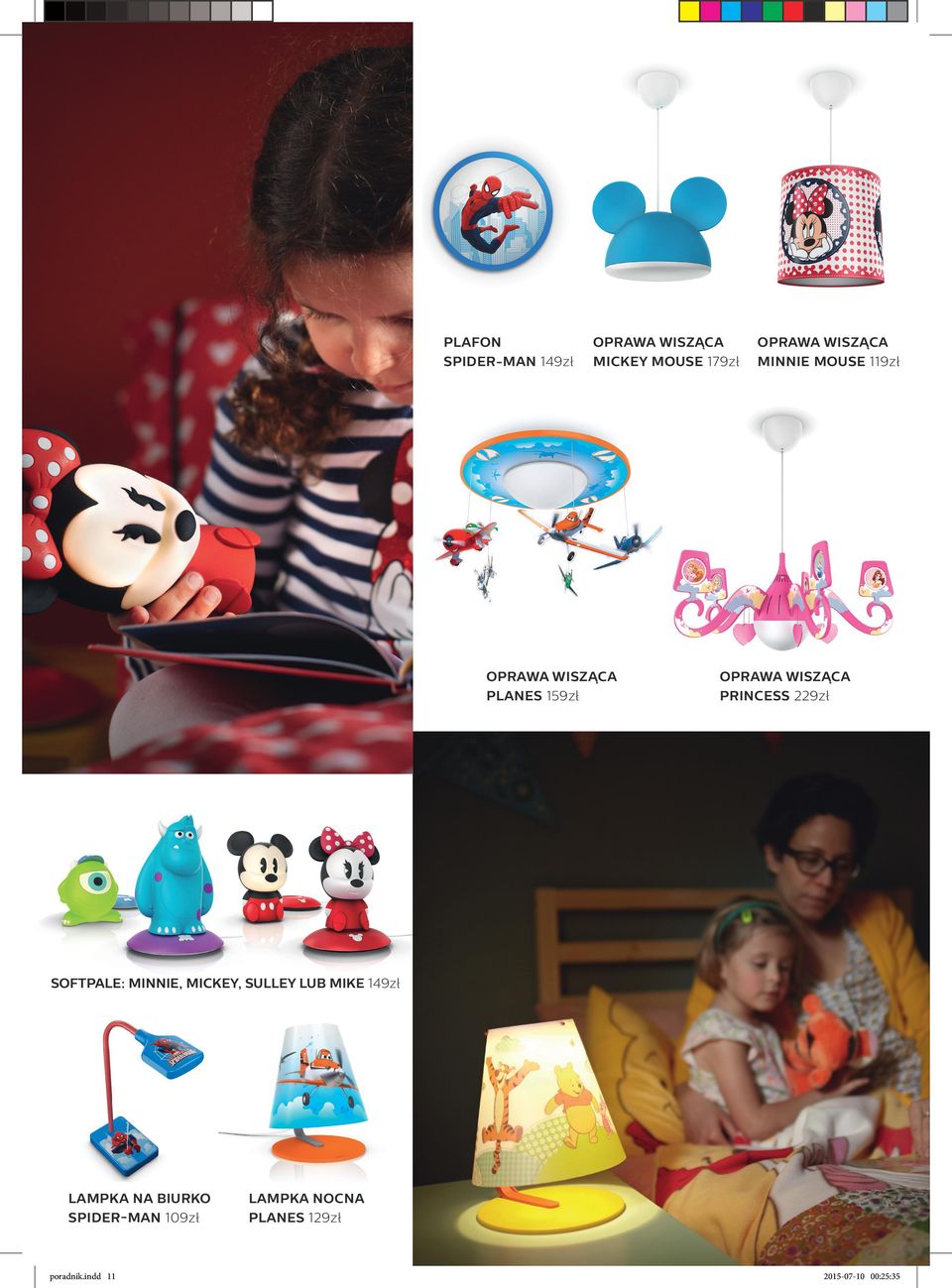 229zł SOFTPALE: MINNIE, MICKEY, SULLEY LUB MIKE 149zł LAMPKA NA BIURKO